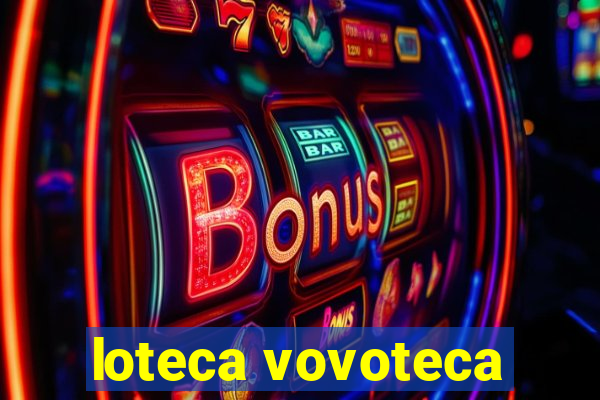 loteca vovoteca